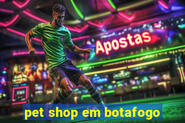 pet shop em botafogo